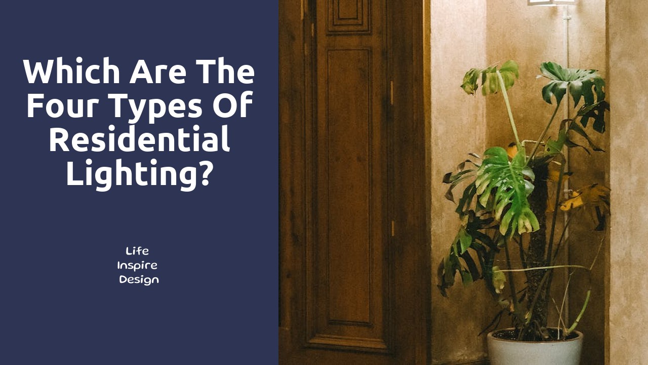 Which are the four types of residential lighting?